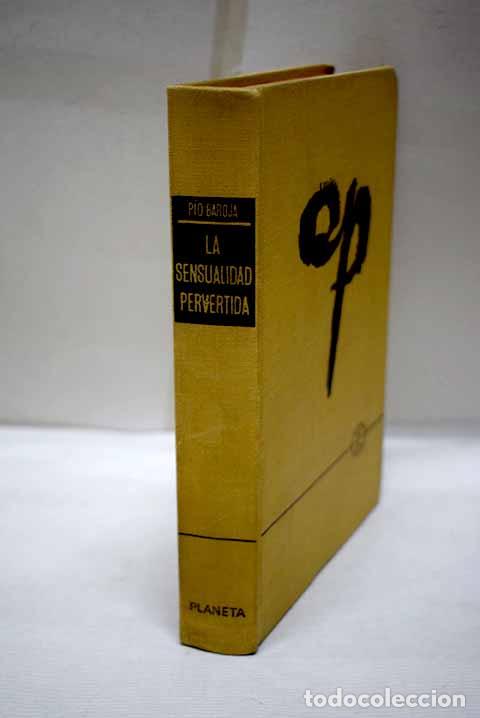 Libros: La sensualidad pervertida.- Baroja, P&iacute;o - Foto 1