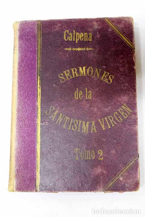 Libros: Sermones de la Sant&iacute;sima Virgen, tomo II.- Calpena y &Aacute;vila, Luis