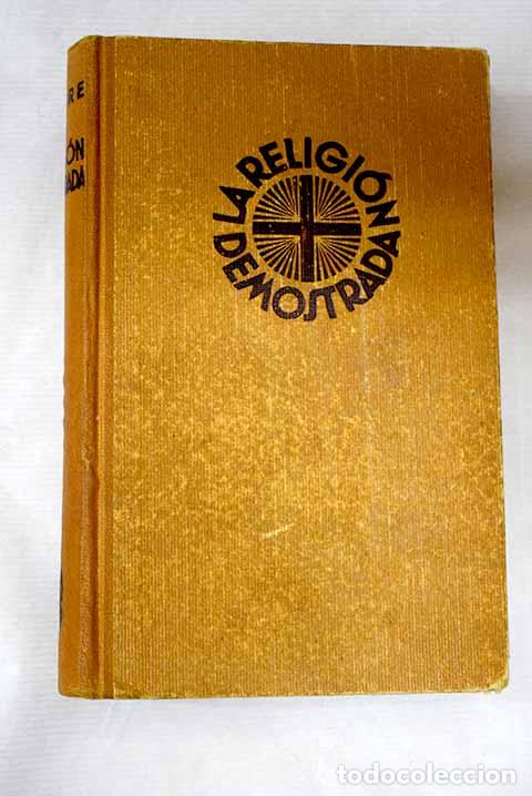 Libros: La religi&oacute;n demostrada o Los fundamentos de la fe cat&oacute;lica ante la raz&oacute;n y la ciencia.- Hillaire, A.