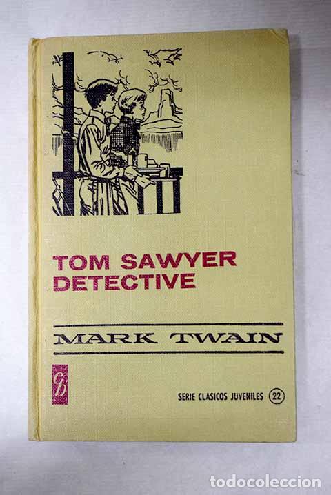 Libros: Tom Sawyer detective.- Twain, Mark