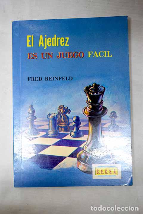 Libros: El ajedrez: es un juego f&aacute;cil.- Reinfeld, Fred