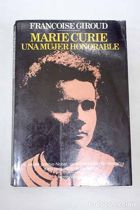 B&uuml;cher: Marie Curie: una mujer honorable.- Giroud, Francoise