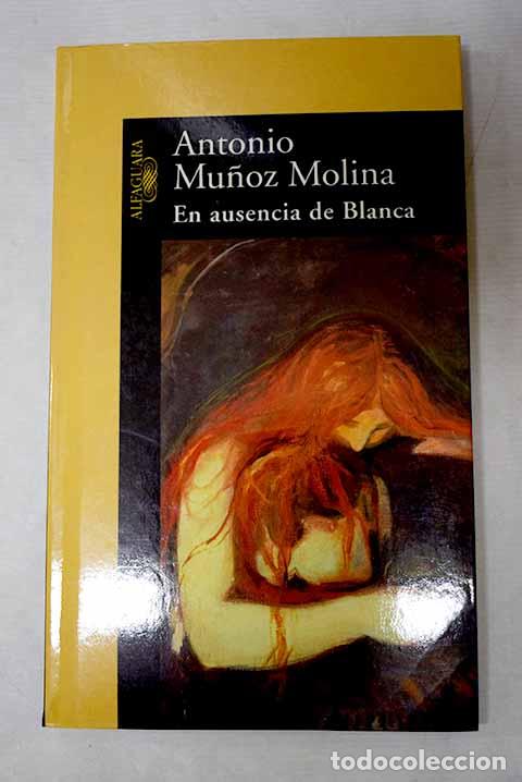 Libros: En ausencia de Blanca.- Mu&ntilde;oz Molina, Antonio