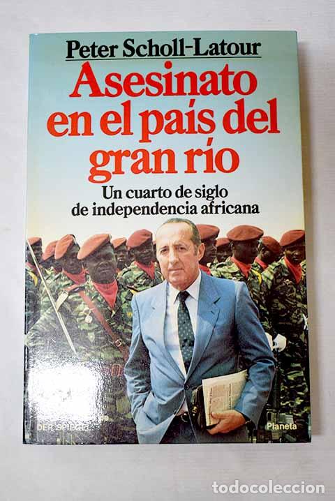 Libros: Asesinato en el pa&iacute;s del gran r&iacute;o: un cuarto de siglo de independencia africana