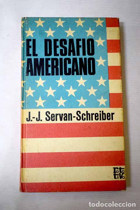 Libros: El desaf&iacute;o americano.- Servan-Schreiber, Jean-Jacques