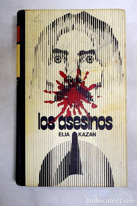 Libros: Los asesinos: Kazan, Elia.- Kazan, Elia