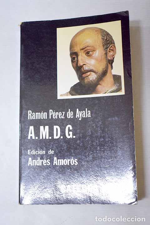 Libros: A.M.D.G.: la vida de los colegios de jesuitas.- P&eacute;rez de Ayala, Ram&oacute;n