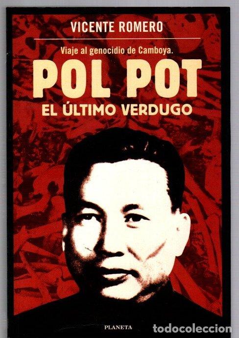 Libros: Pol Pot. El &uacute;ltimo verdugo - Romero, Vicente