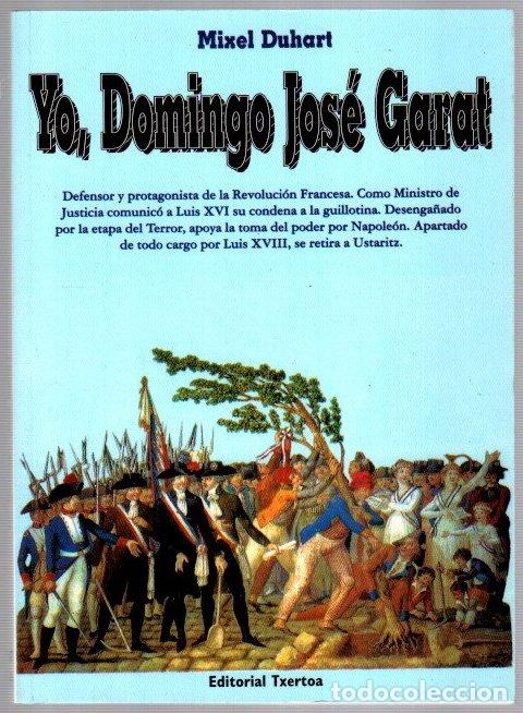 Libros: Yo, Domingo Jos&eacute; Garat - Duhart, Mixel