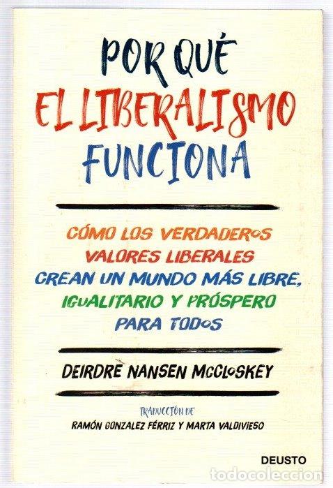 Libros: Por qu&eacute; el liberalismo funciona - Nansen McCloskey, Deirdre