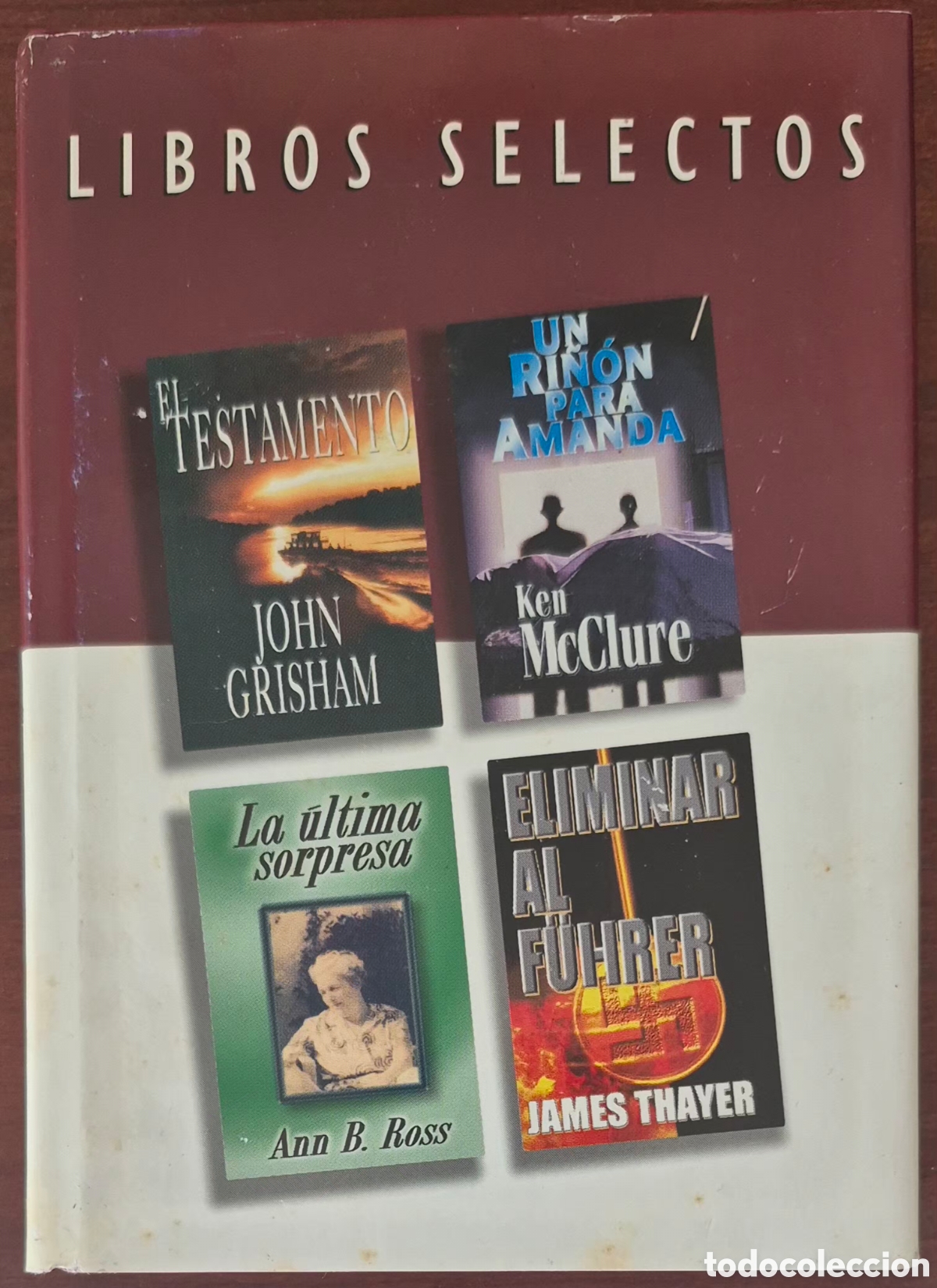 Libros: LIBROS SELECTOS - EL TESTAMENTO, UN RI&Ntilde;ON PARA AMANDA, LA &Uacute;LTIMA SORPRESA, ELIMINAR AL F&Uuml;HRER