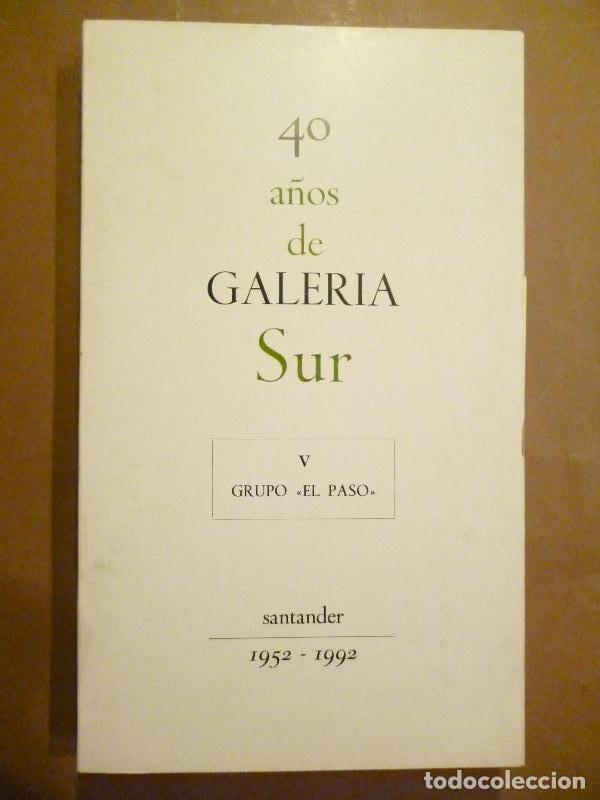 Libros: 40 A&ntilde;os de GALER&Iacute;A SUR. 1952-1992. V. Grupo El Paso. -