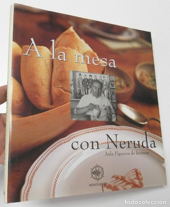 Libros: A la mesa con Neruda - A&iacute;da Figueroa De Insunza - Foto 1