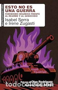 Libros: ESTO NO ES UNA GUERRA - Irene Zugasti Isabel Serra S&aacute;nchez