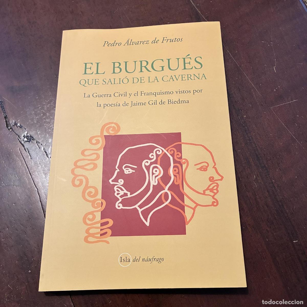 Libros: EL BURGU&Eacute;S QUE SALI&Oacute; DE LA CAVERNA - PEDRO &Aacute;LVAREZ DE FRUTOS