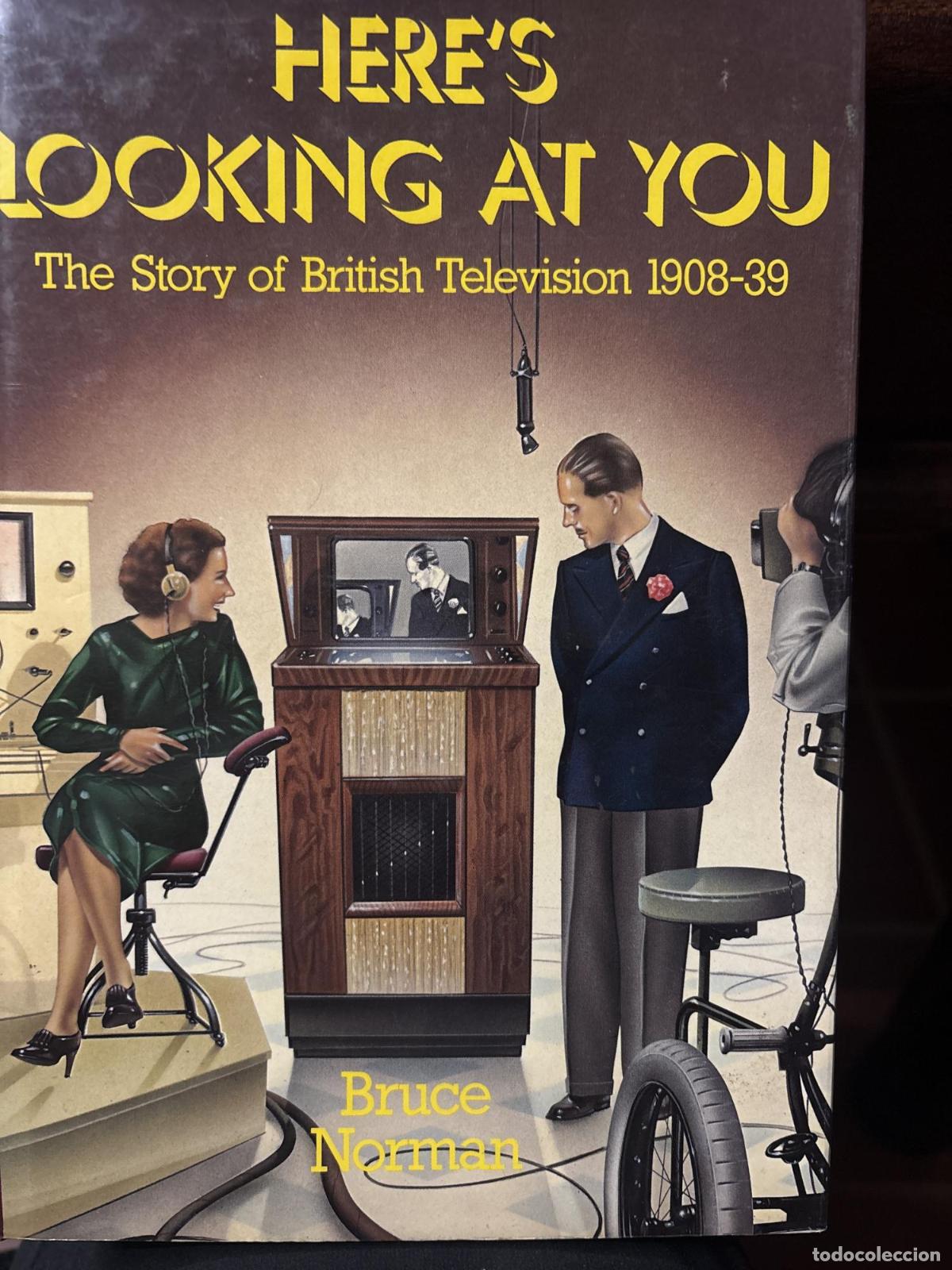 Libros: Here's looking at you: The story of British television, 1908-1939 -