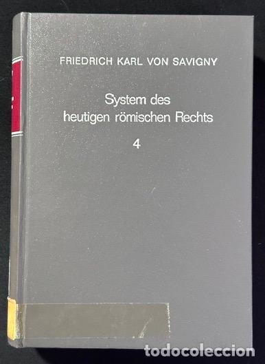 Libros: SYSTEM DES HEUTIGEN R&Ouml;MISCHEN RECHTS. Band 4 - SAVIGNY, Friedrich Karl von