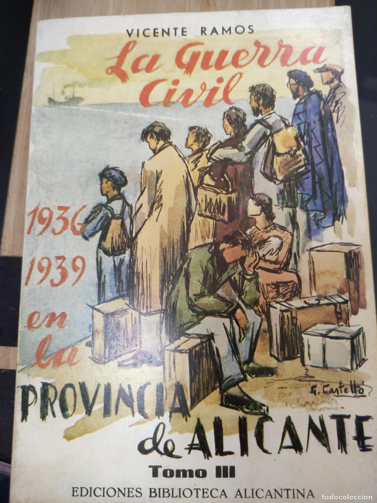 Libros: LA GUERRA CIVIL 1936 1939 EN LA PROVINCIA DE ALICANTE TOMO III - Vicente Ramos