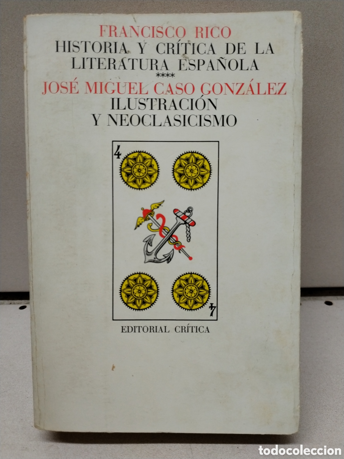 B&uuml;cher: Historia y cr&iacute;tica de la literatura espa&ntilde;ola 4: Ilustraci&oacute;n y Neoclasicismo - Caso Gonz&aacute;lez, Jos&eacute; Mi