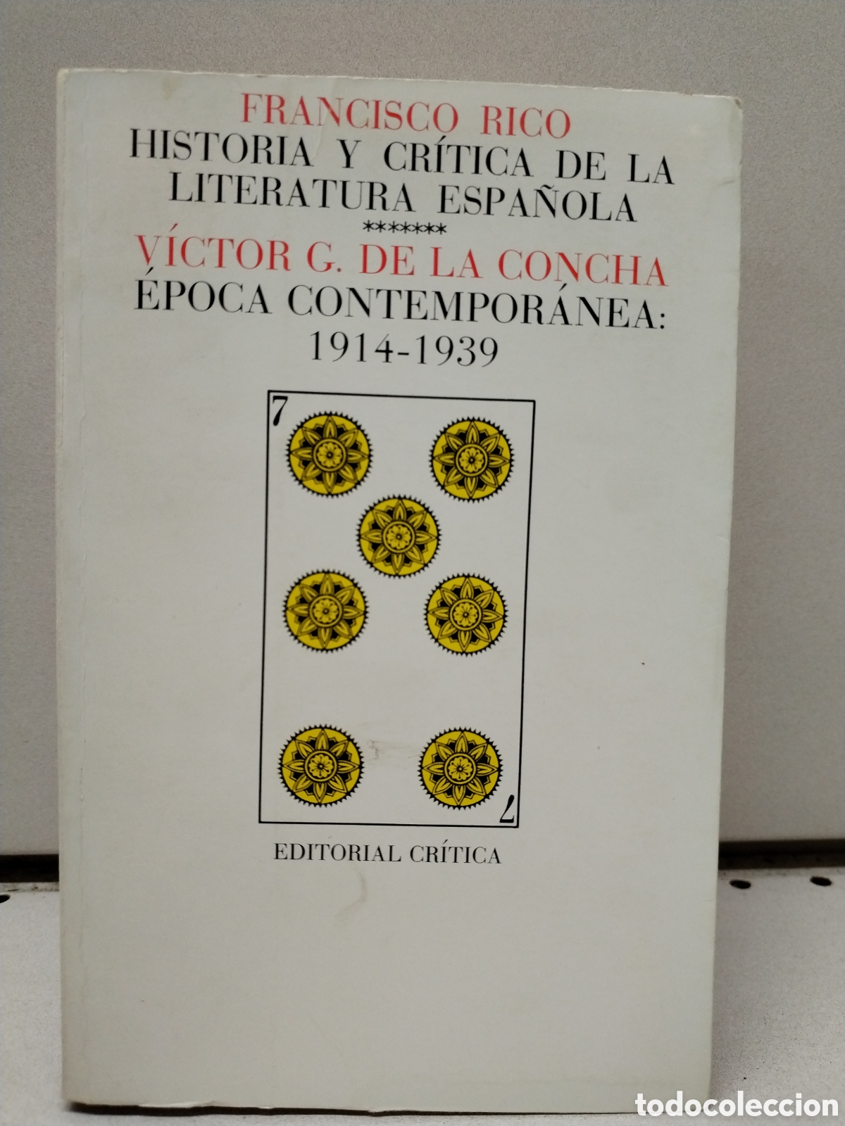 B&uuml;cher: Historia y cr&iacute;tica de la literatura espa&ntilde;ola 7: &Eacute;poca contempor&aacute;nea, 1914-1939 - Garc&iacute;a de la Concha
