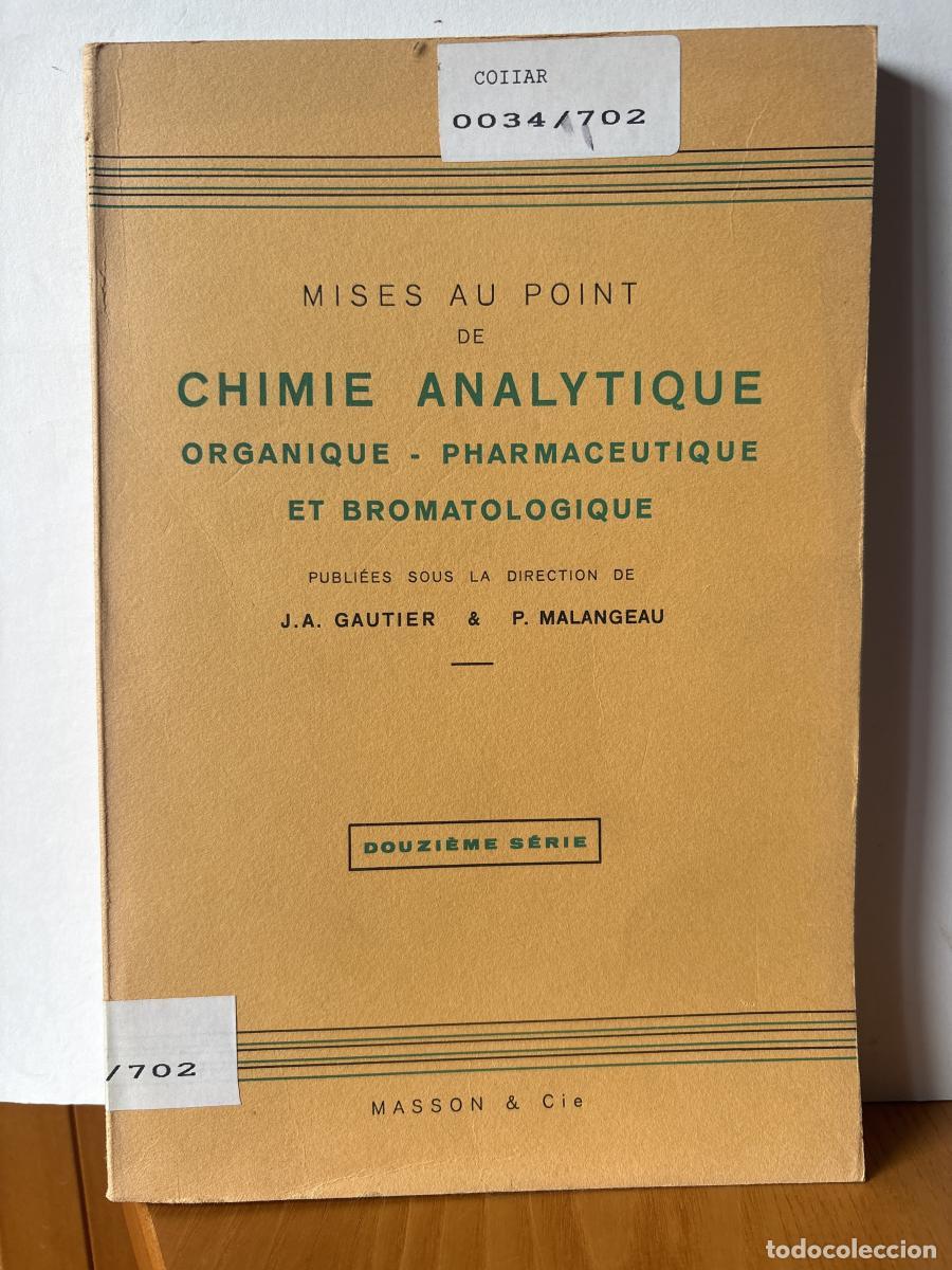 books: MISES AU POINT DE CHIMIE ANALYTIQUE. ORGANIQUE-PHARMACEUTIQUE ET BROMATOLOGIQUE. DOUZI&Eacute;ME SERIE - J.