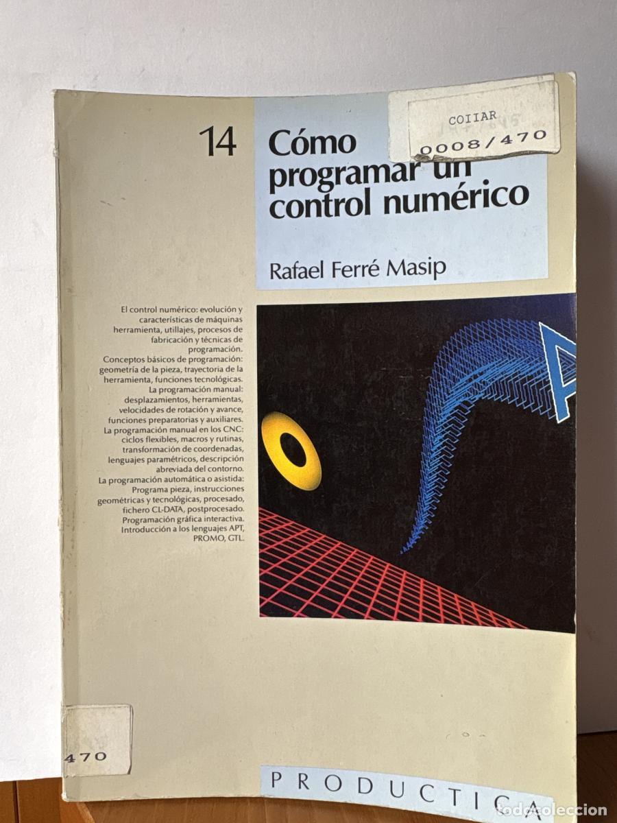 Libros: C&oacute;mo programar un control num&eacute;rico - Rafael Ferr&eacute; Masip TDK436 - Foto 1