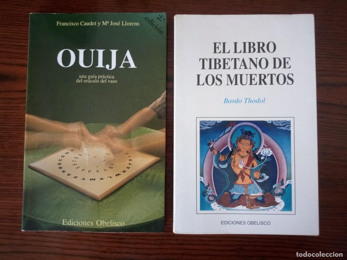books: 2 libros- &rdquo;Ouija&rdquo; Francisco Caudet / M&ordf; Jos&eacute; Llorens & &rdquo;El libro tibetano de los muertos&rdquo; (Obelisco)