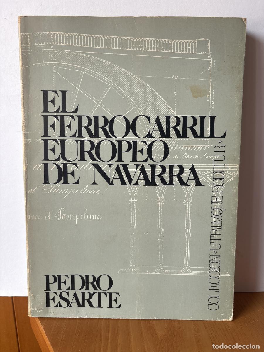 Livres: EL FERROCARRIL EUROPEO DE NAVARRA - Pedro Esarte TDK437