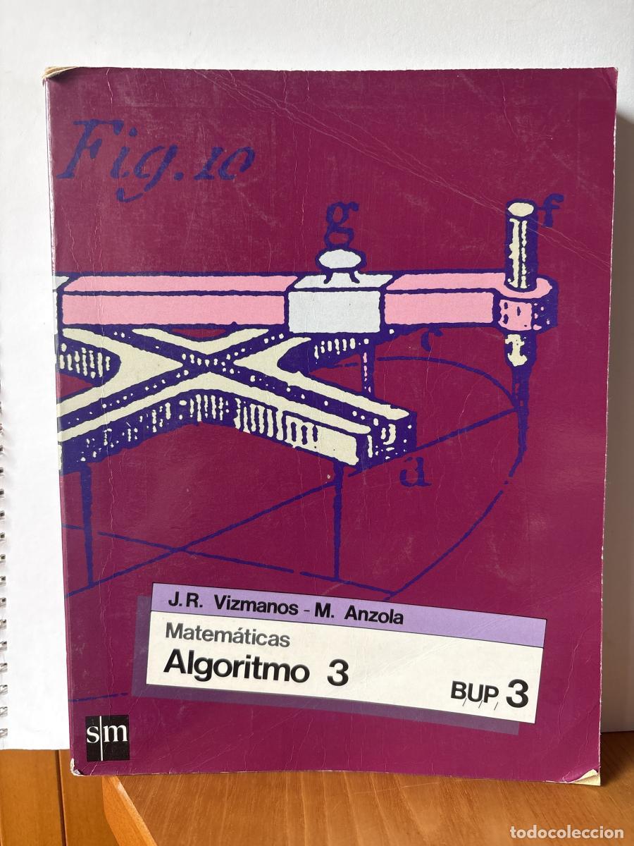 Libros: Algoritmo E. 3&ordm;BUP - M&aacute;ximo Anzola Gonz&aacute;lez Y J.R VIZMANOS - Foto 1