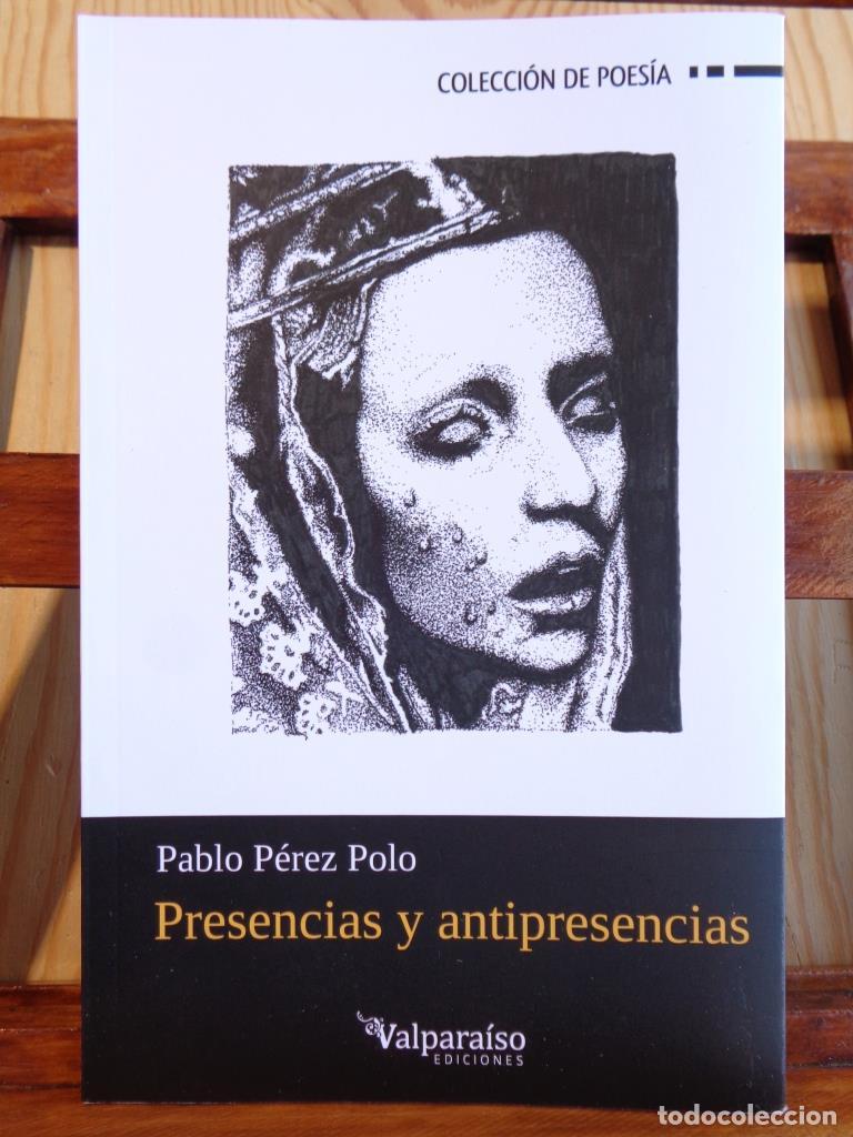 Libros: PRESENCIAS Y ANTIPRESENCIAS - PABLO P&Eacute;REZ POLO