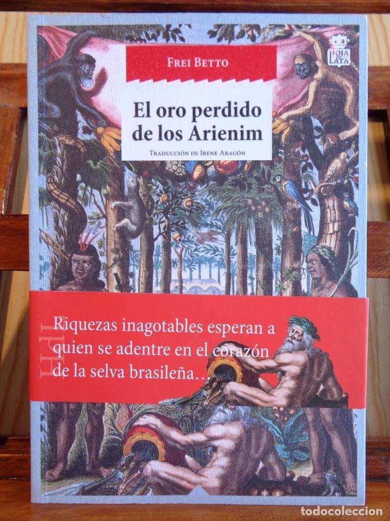 Libros: EL ORO PERDIDO DE LOS ARIENIM - FREI BETTO