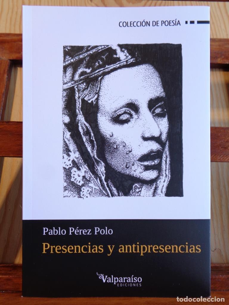 Libros: PRESENCIAS Y ANTIPRESENCIAS - PABLO P&Eacute;REZ POLO