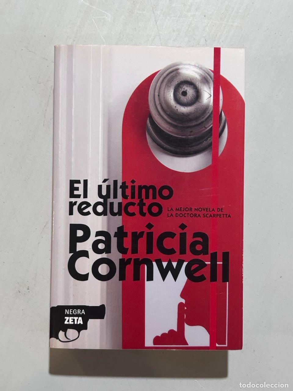 Libros: Patricia Cornwell - El &uacute;ltimo reducto - Foto 1