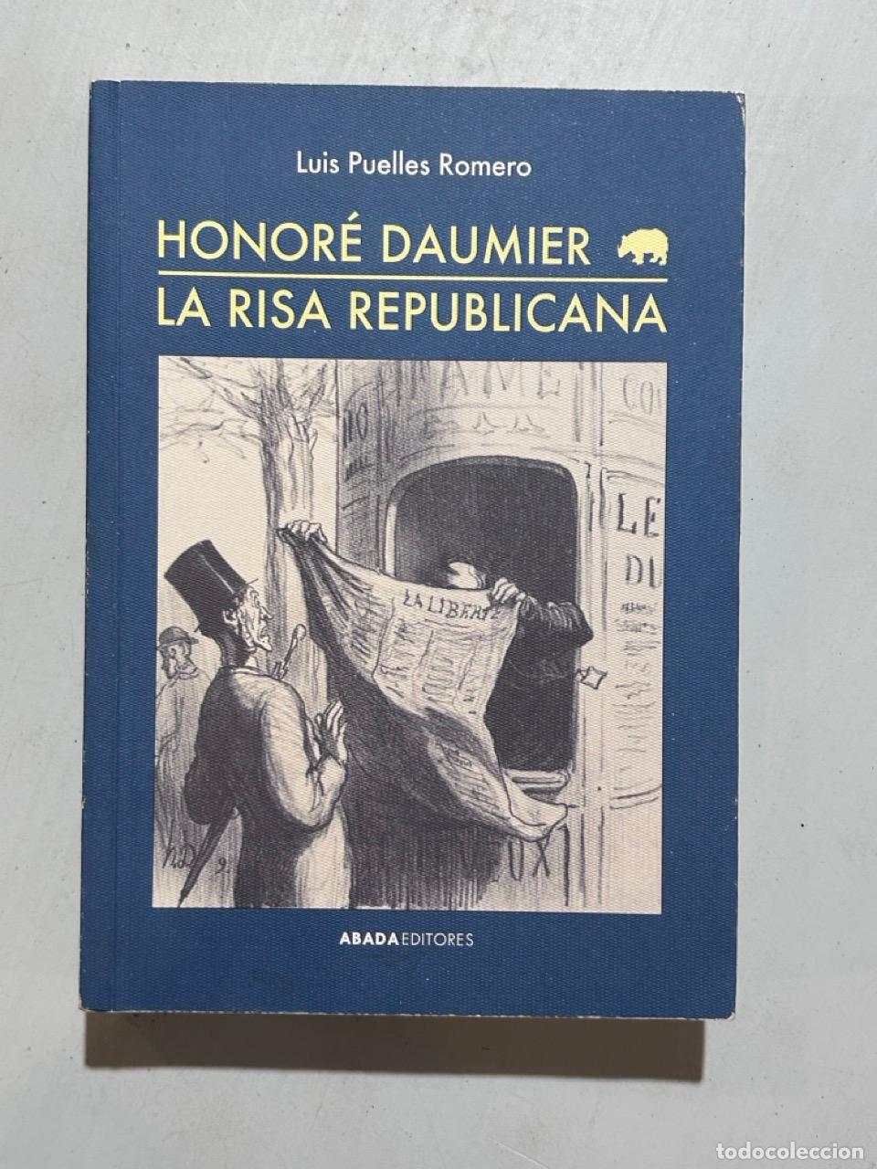 Livres: Luis Puelles Romero - Honor&eacute; Daumier. La risa republicana
