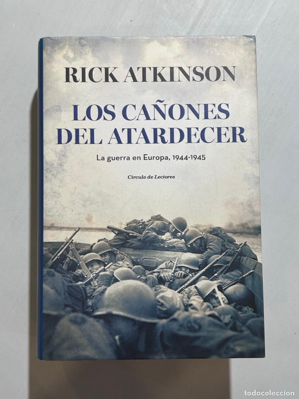 Libros: Rick Atkinson - Los ca&ntilde;ones del atardecer - Foto 1