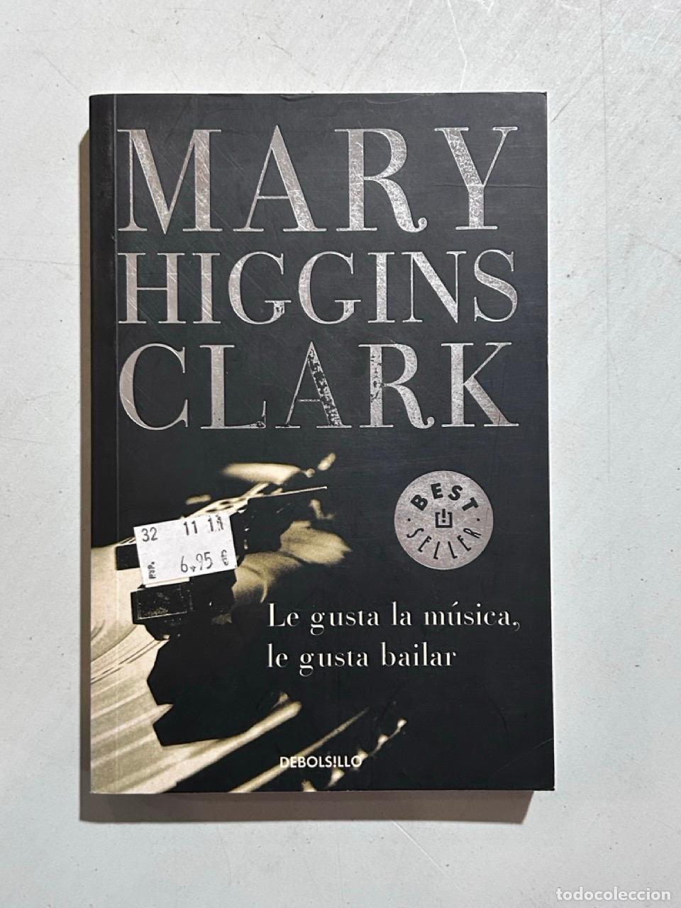 Libros: Mary Higgins Clark - Le gusta la m&uacute;sica, le gusta bailar