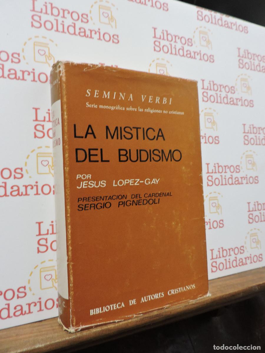 Libros: La m&iacute;stica del budismo. L&Oacute;PEZ-GAY, Jes&uacute;s. Ed. Biblioteca de Autores Crisitanos. BAC. Madrid, 1974