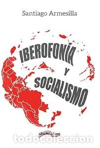 Libros: Iberofon&iacute;a y Socialismo - Santiago Armesilla Conde