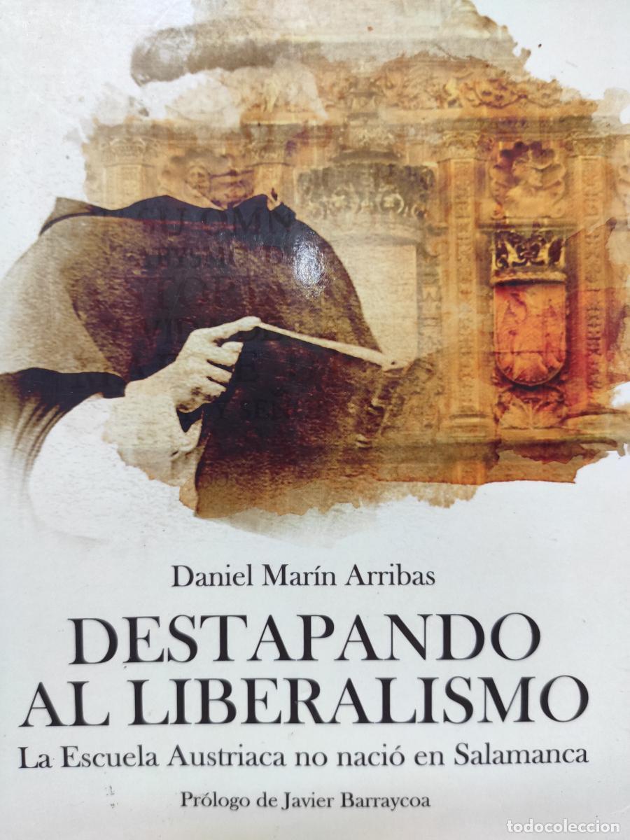 Libros: Destapando al liberalismo. La Escuela Austriaca no naci&oacute; en Salamanca. - Daniel Mar&iacute;n Arribas