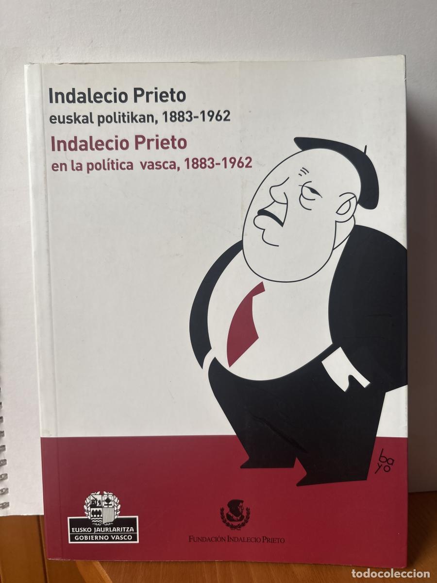 B&uuml;cher: INDALECIO PRIETO EN LA POLITICA VASCA 1883-1962. EUSKAL POLITIKAN 1883-1962 - TDK437
