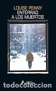 Libros: Enterrad a los muertos (Inspector Armand Gamache 6) - Louise Penny