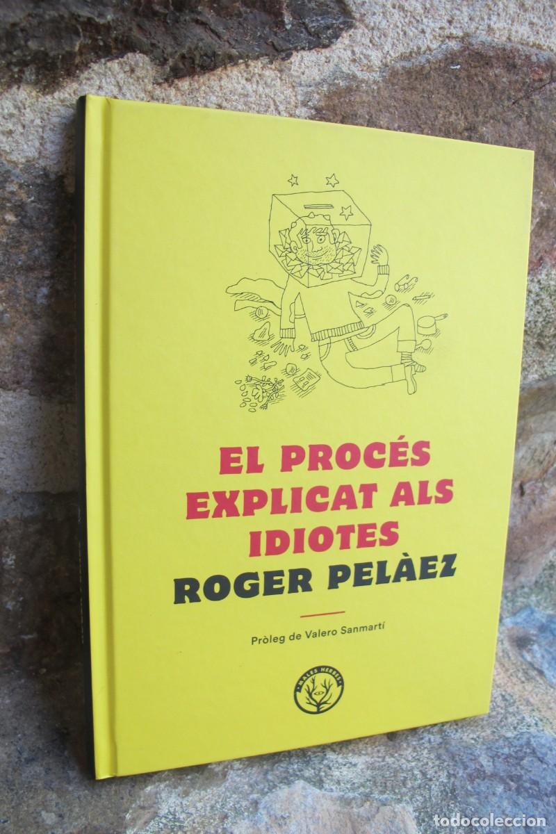 Libros: EL PROCES EXPLICAT ALS IDIOTES. ROGER PELAEZ - Foto 1