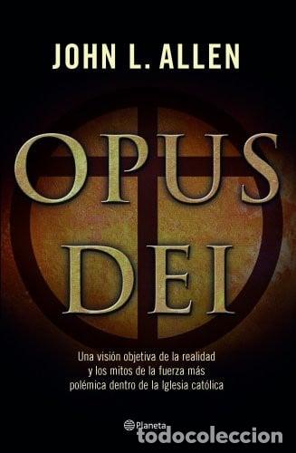Libri di seconda mano: Opus Dei: una visi&oacute;n objetiva de la realidad y los mitos de la fuerza m&aacute;s pol&eacute;mica dentro de la Igle