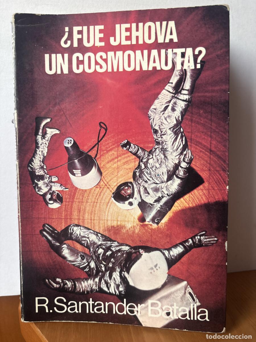 Livros em segunda m&atilde;o: Fu&eacute; Jehov&aacute; un cosmonauta? - R. Santander Batalla tdk427