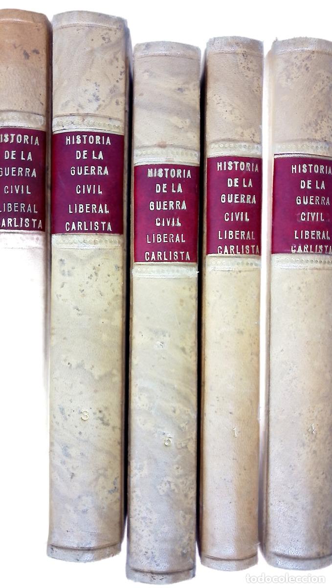 Libros: Historia de la guerra civil, Y de los partidos Liberal y Carlista. 5 tomos