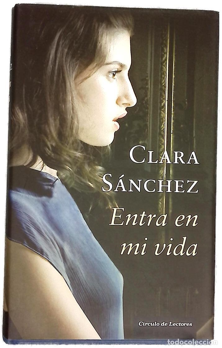 Libros: Entra en mi vida - S&aacute;nchez, Clara - Foto 1