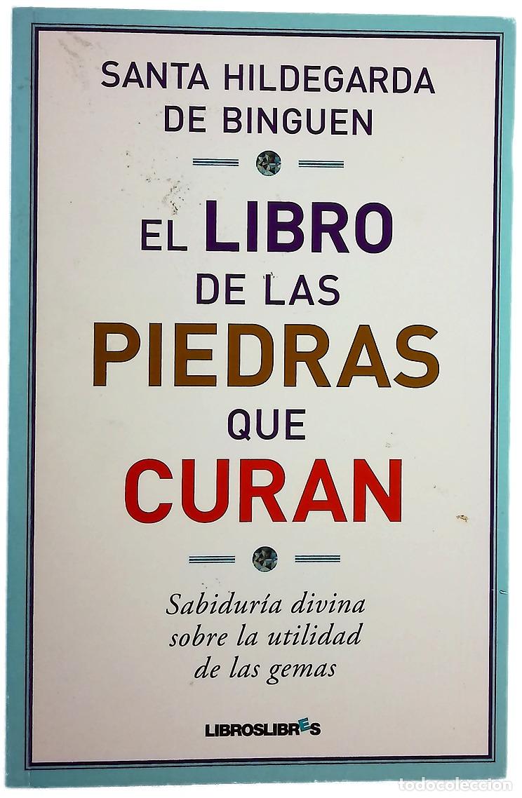 Livres: El libro de las piedras que curan : sabidur&iacute;a divina sobre la utilidad de las gemas