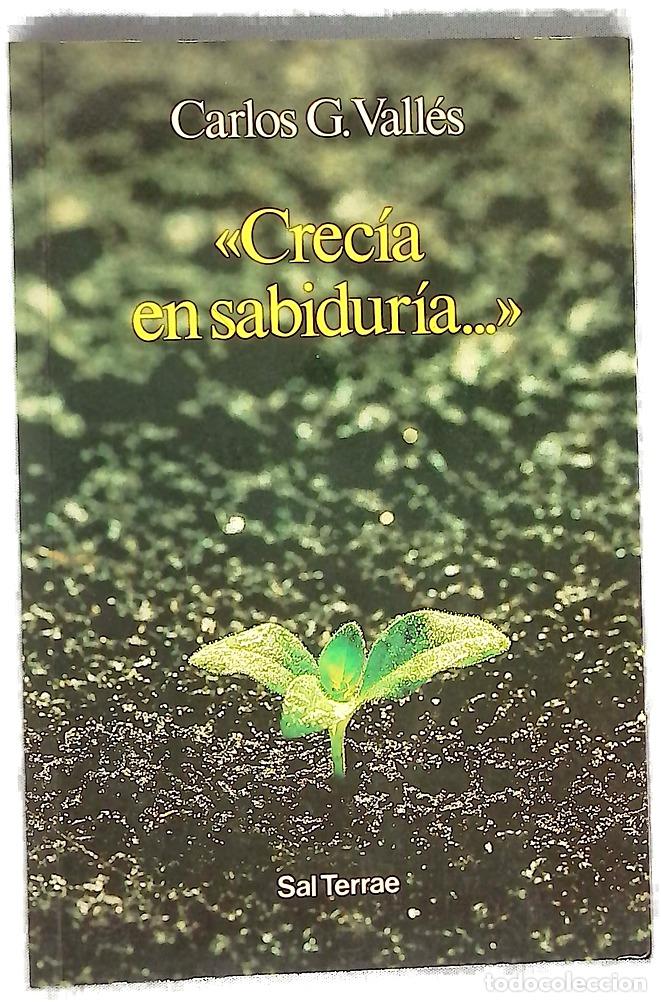 books: Crec&iacute;a en sabidur&iacute;a-- - Vall&eacute;s, Carlos G