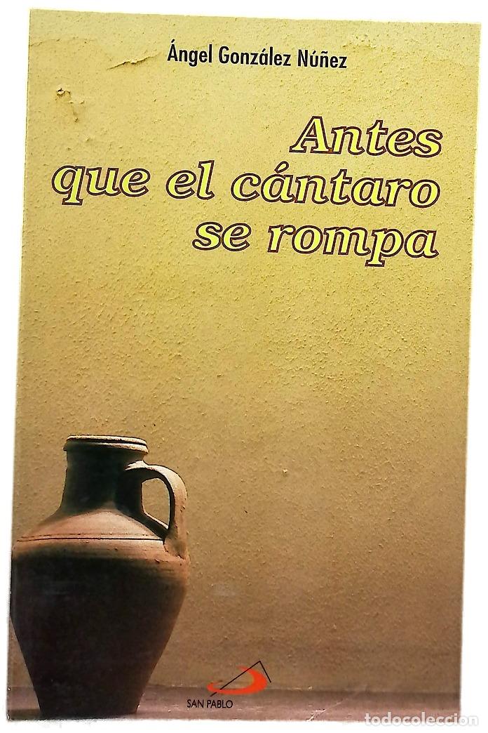 Libros: Antes que el c&aacute;ntaro se rompa sobre la salud, la enfermedad, la muerte y la vida