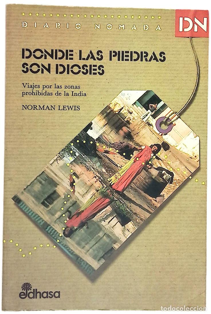 Libros: Donde las piedras son dioses viajes por las zonas prohibidas de la India